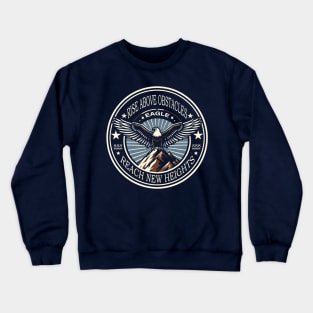 Rise Above Obstacles / Reach New Heights Crewneck Sweatshirt